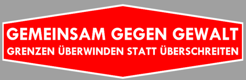 Gemeinsam gegen Gewalt. Grenzen überwinden statt überschreiten