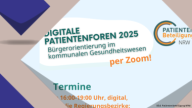 Ein Ausschnitt der Einladung zu den Digitalen Patientenforen NRW 2025: in Schriftzügen erkennbar: Digitale Patientenforen 2025 - Bürgerorientierung im kommunalen Gesundheitswesen - per Zoom! - Termine für die Regierungsbezirke - 16:00-19:00 Uhr - digital und daneben auf der rechten Seite das Logo der Patientenbeteiligung NRW