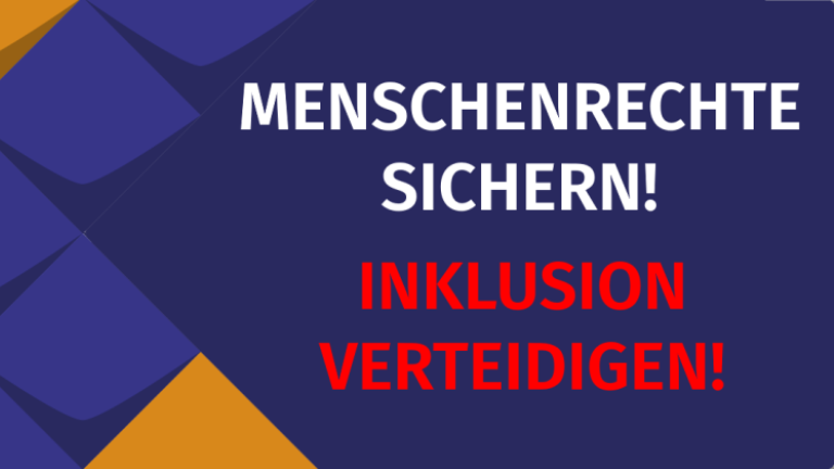 Menschenrechte sichern ! Inklusion verteidigen!